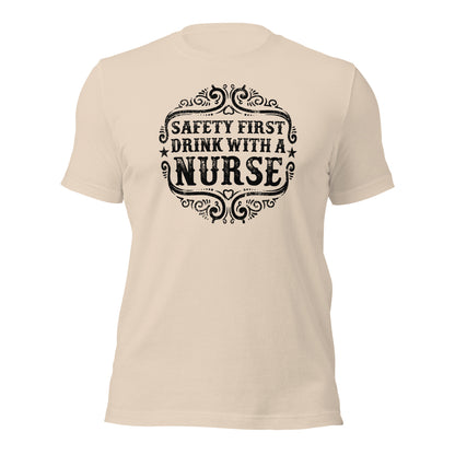 Safety First Drink With A Nurse Unisex t-shirt