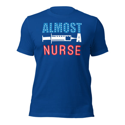 Almost A Nurse Unisex t-shirt