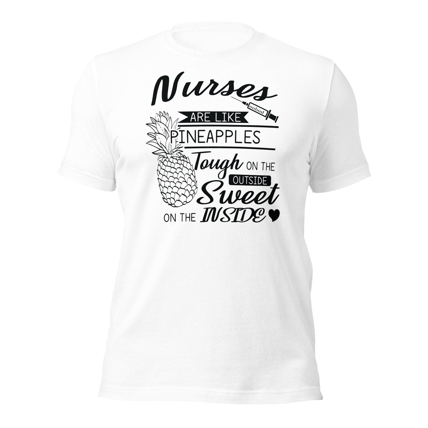 Nurses Are Like Pineapples Unisex t-shirt