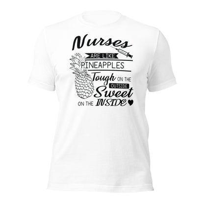 Nurses Are Like Pineapples Unisex t-shirt