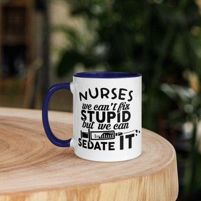 NURSES We can't fix stupid, but we can sedate it - Mug with Color Inside