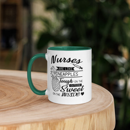 Nurses are Like Pineapples. Tough on the Outside. Sweet on the Inside Mug with Color Inside