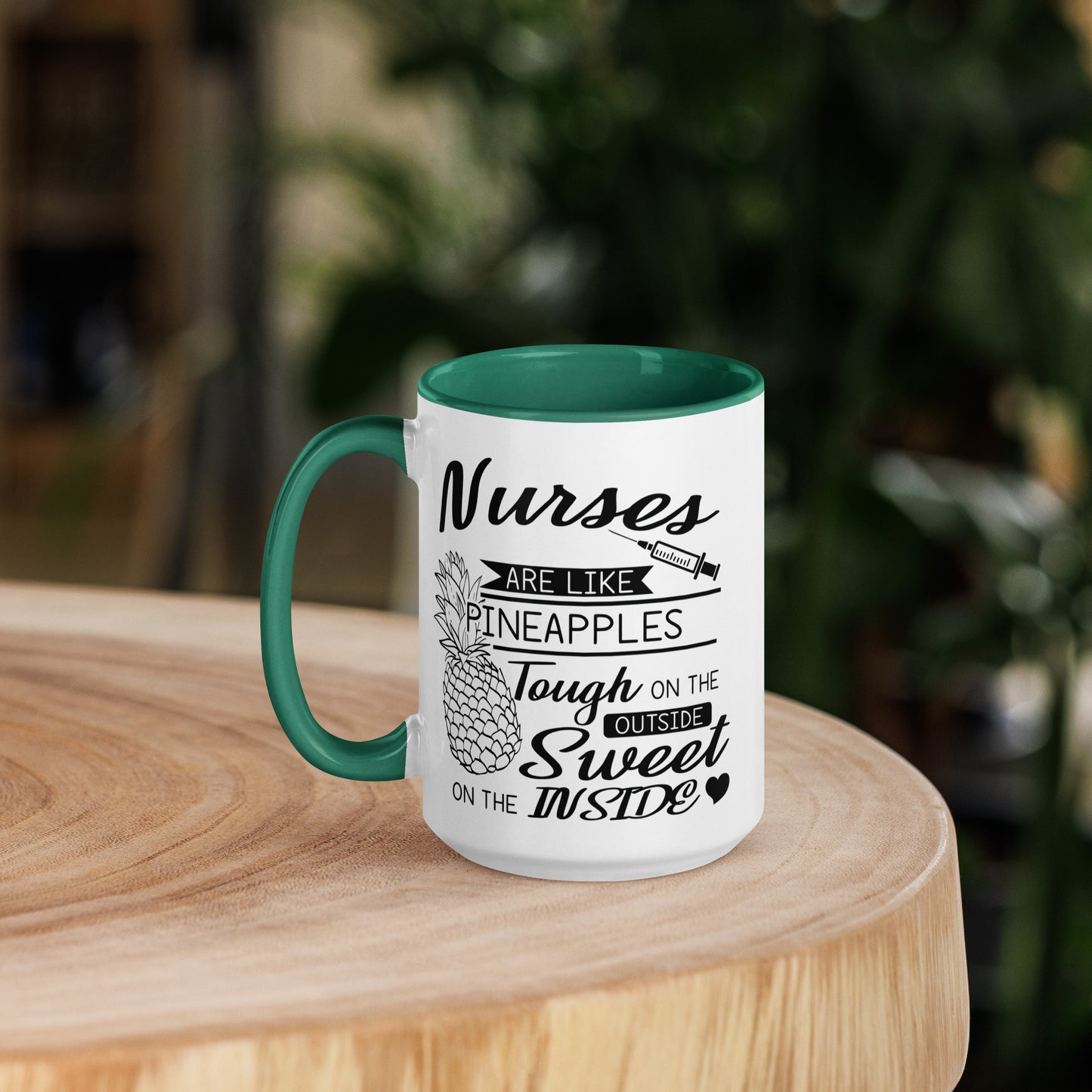 Nurses are Like Pineapples. Tough on the Outside. Sweet on the Inside Mug with Color Inside