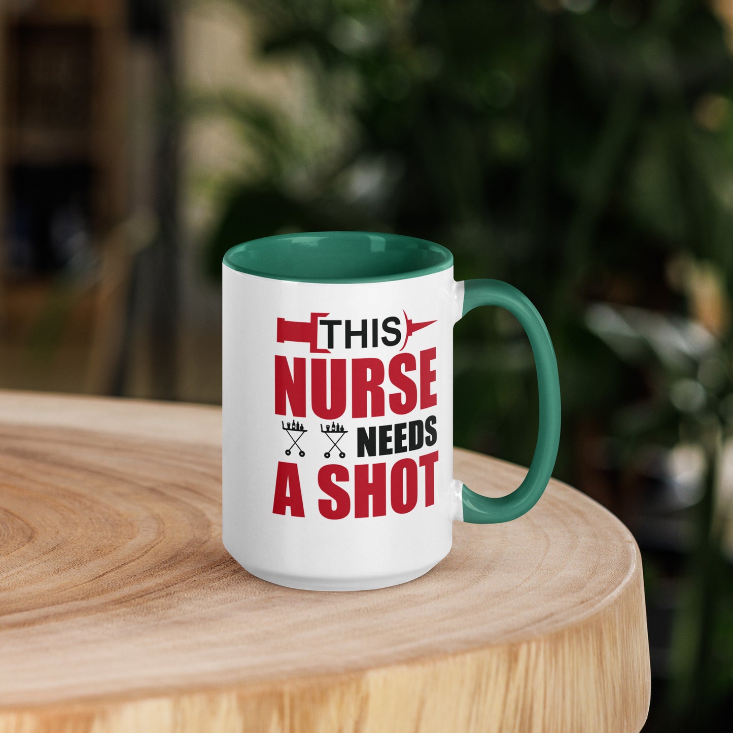 This Nurse Needs a Shot Mug with Color Inside