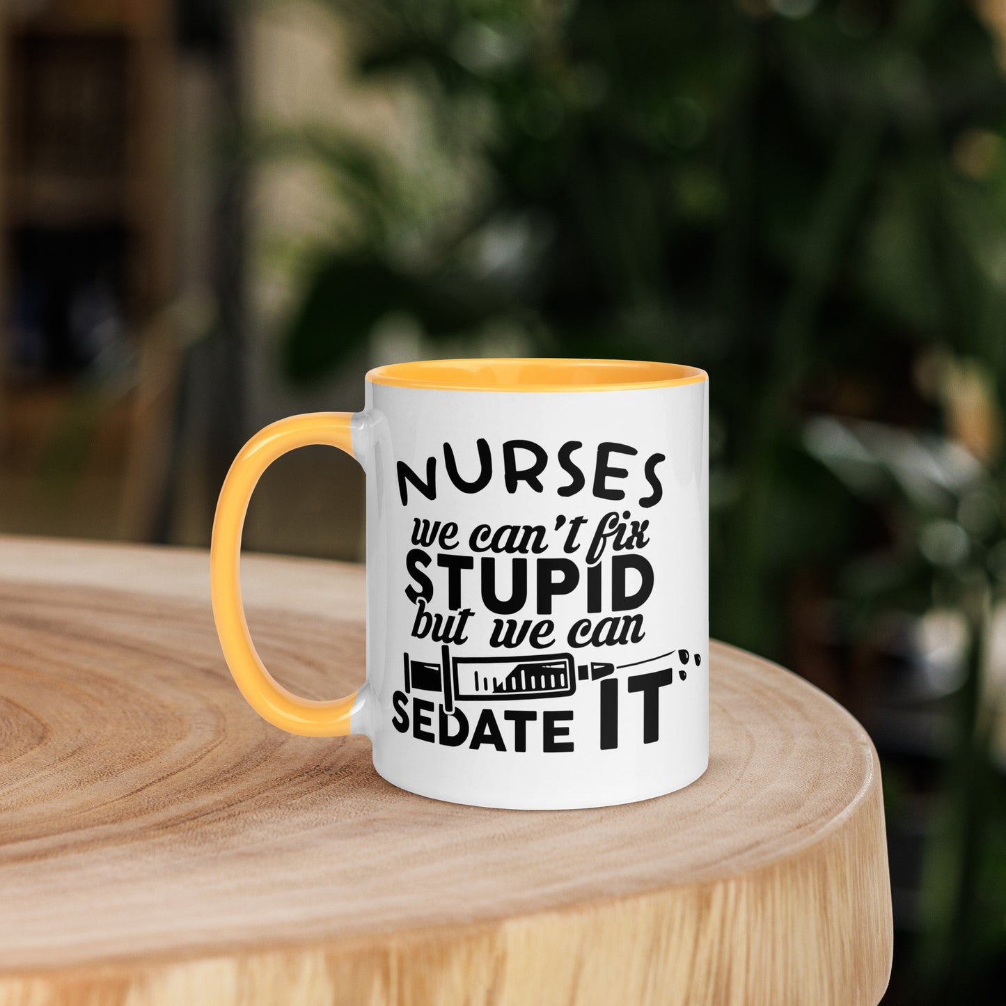 NURSES We can't fix stupid, but we can sedate it - Mug with Color Inside