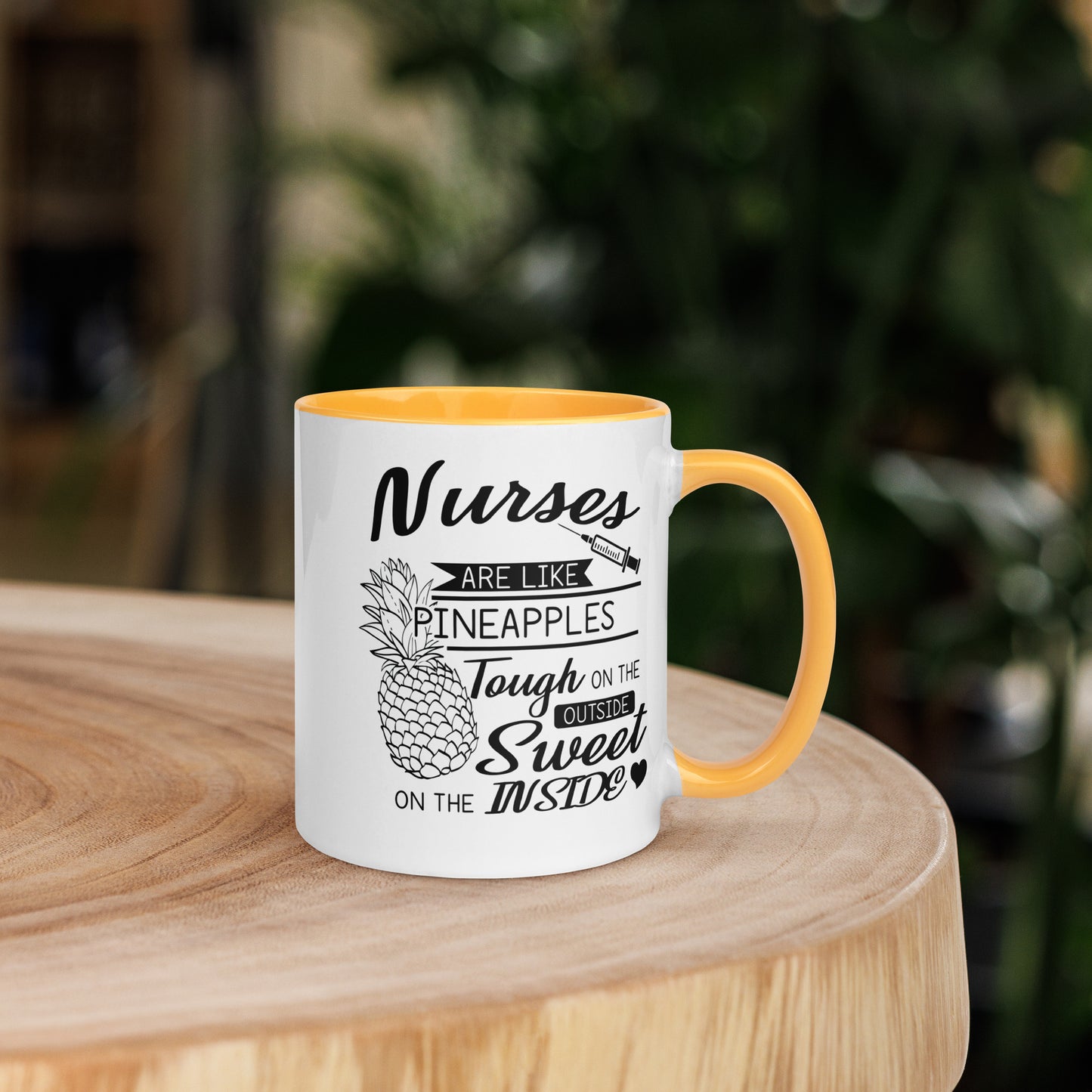 Nurses are Like Pineapples. Tough on the Outside. Sweet on the Inside Mug with Color Inside