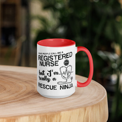 Some people call me Registered Nurse but I'm really a Rescue Ninja - Mug with Color Inside